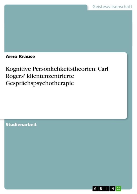 Kognitive Persönlichkeitstheorien: Carl Rogers' klientenzen ... - cover