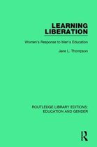 Routledge Library Editions: Education and Gender- Learning Liberation