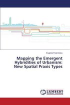 Mapping the Emergent Hybridities of Urbanism