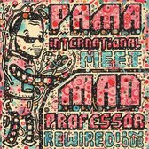 Pama International Meet Mad Pr - Rewired! In Dub