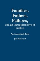 Families, Fathers and Failures. A Diary