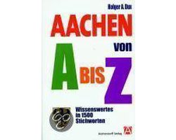 Aachen von A bis Z