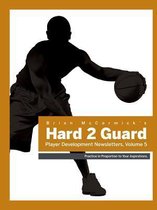 Hard2Guard Player Development Newsletters, Volume 5