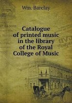 Catalogue of printed music in the library of the Royal College of Music