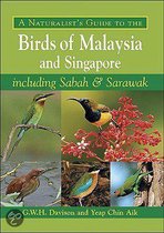 Naturalist's Guide To The Birds Of Malaysia And Singapore