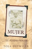 Mujer... Tu Puedes Volar!