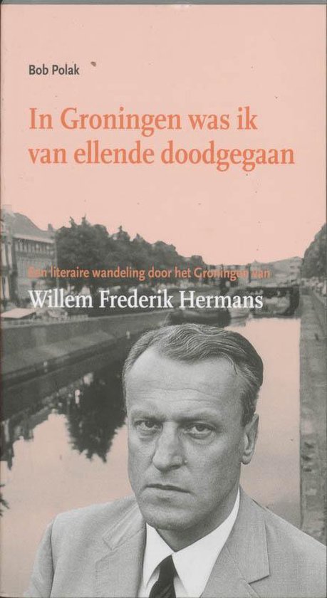 Cover van het boek 'In Groningen was ik van ellende doodgegaan' van Bob Polak