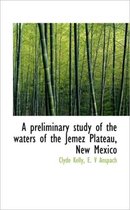 A Preliminary Study of the Waters of the Jemez Plateau, New Mexico