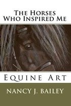The Horses Who Inspired Me