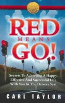 Red Means Go!
