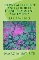Draw Each Object and Color It Using Fragment Statements