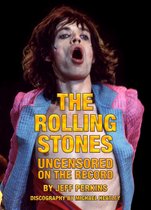 The Rolling Stones Uncensored On The Record