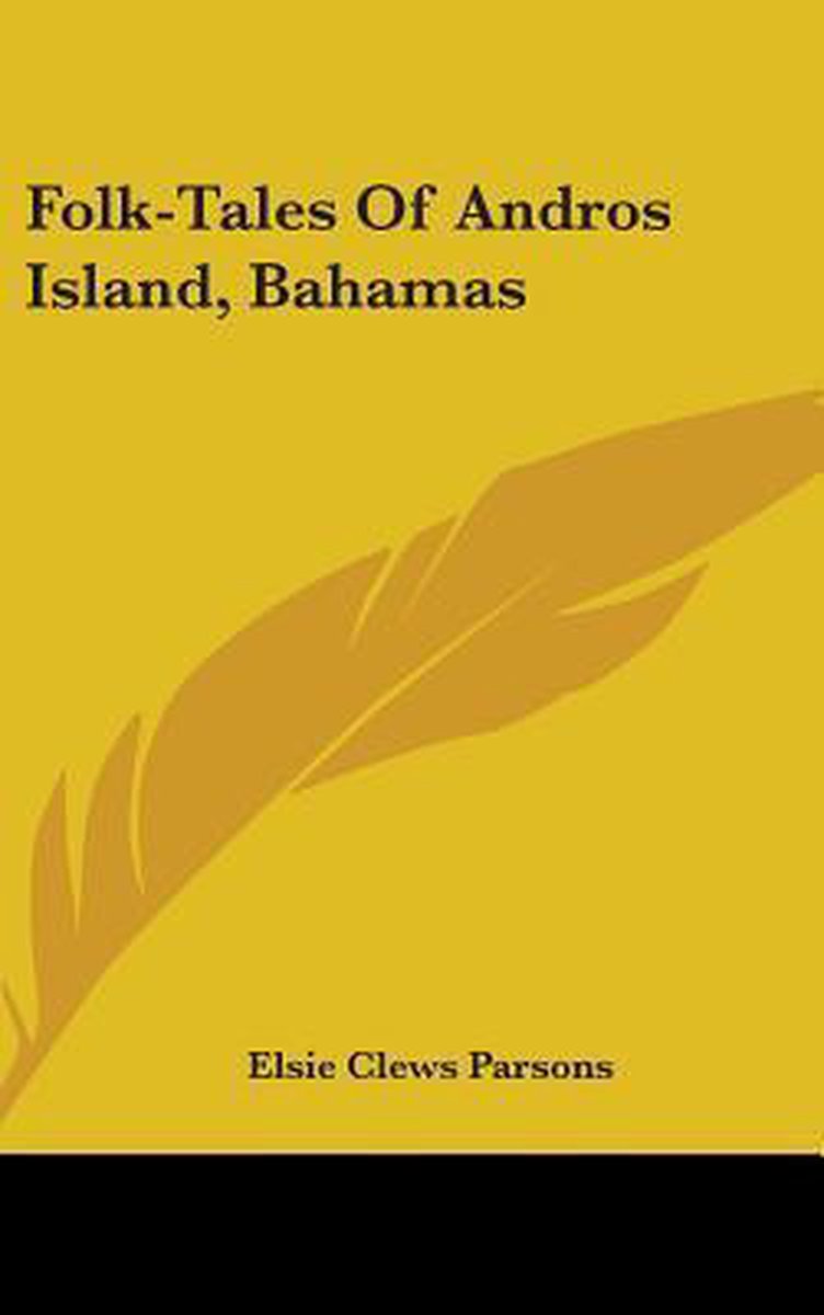 Folk-tales Of Andros Island, Bahamas van Elsie Clews Parsons