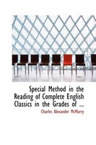 Special Method in the Reading of Complete English Classics in the Grades of ...