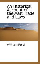 An Historical Account of the Malt Trade and Laws