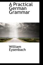 A Practical German Grammar