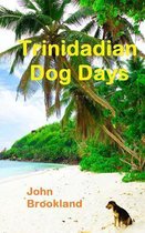 Trinidadian Dog Days