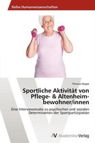 Sportliche Aktivitat von Pflege- & Altenheim-bewohner/innen