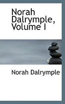 Norah Dalrymple, Volume I