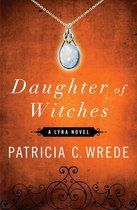 The Lyra Novels - Daughter of Witches