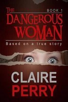 The Dangerous Woman Book 1: Mystery (Thriller Suspense Crime Murder psychology Fiction)Series