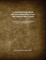 A Comparison Between Western/Greek Bible Study and Hebraic Bible Study