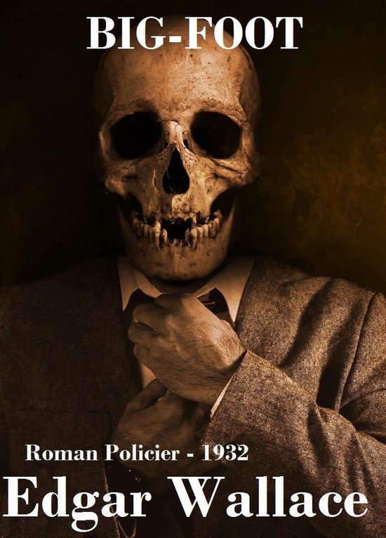 Oeuvres de Edgar Wallace - BIG-FOOT - cover