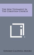 The New Testament in the Christian Church