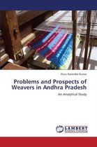 Problems and Prospects of Weavers in Andhra Pradesh