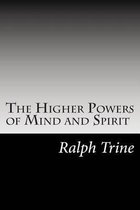 The Higher Powers of Mind and Spirit