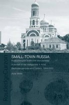 BASEES/Routledge Series on Russian and East European Studies- Small-Town Russia