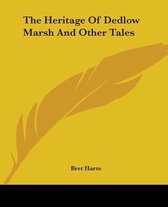 The Heritage Of Dedlow Marsh And Other Tales