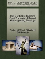 Tant V. U S U.S. Supreme Court Transcript of Record with Supporting Pleadings