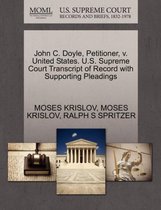 John C. Doyle, Petitioner, V. United States. U.S. Supreme Court Transcript of Record with Supporting Pleadings