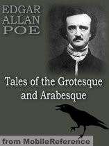 Tales Of The Grotesque And Arabesque: (2 Volumes, 25 Stories) (Mobi Classics)