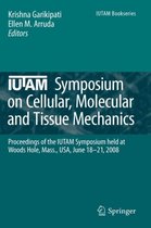 IUTAM Symposium on Cellular, Molecular and Tissue Mechanics