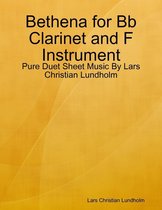 Bethena for Bb Clarinet and F Instrument - Pure Duet Sheet Music By Lars Christian Lundholm