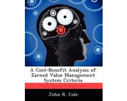 A Cost-Benefit Analysis of Earned Value Management System Criteria