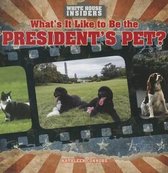 What's It Like to Be the President's Pet?