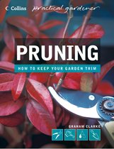 Collins Practical Gardener - Pruning (Collins Practical Gardener)