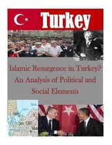 Islamic Resurgence in Turkey? An Analysis of Political and Social Elements