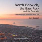 North Berwick, the Bass Rock and its Gannets: Seascapes and Landscapes