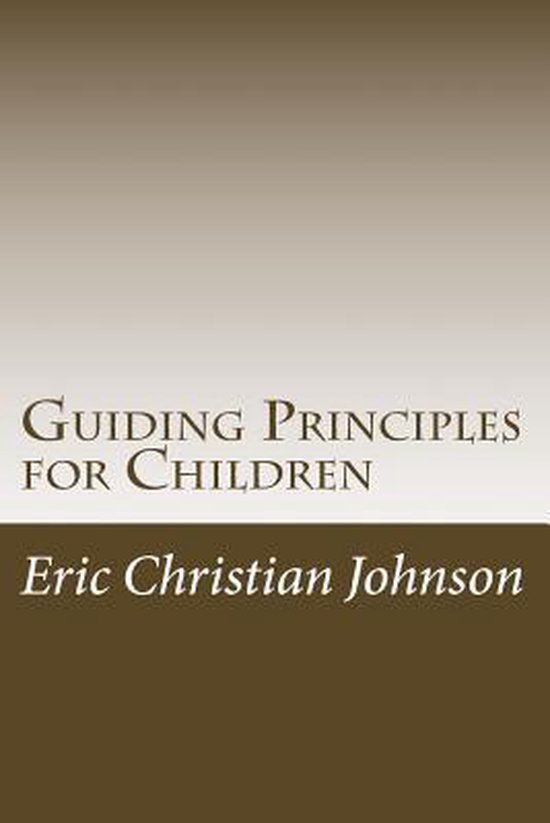 Guiding Principles For Children 9781468130546 Eric Johnson Boeken