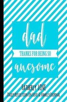 Dad Thanks For Being So Awesome