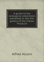 A guide to the zoological collections exhibited in the fish gallery of the Indian Museum