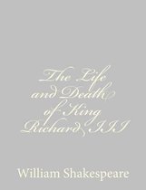 The Life and Death of King Richard III