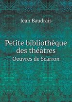 Petite bibliotheque des theatres Oeuvres de Scarron