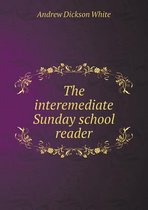 The interemediate Sunday school reader