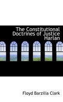 The Constitutional Doctrines of Justice Harlan