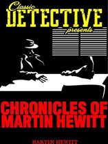 Classic Detective Presents - Chronicles of Martin Hewitt